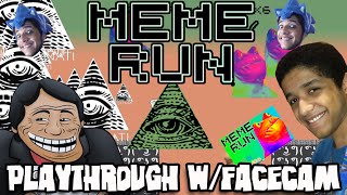 Meme Run Playthrough (1080P 60FPS SWAG) w/Facecam *RATED E*