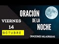 ORACIÓN DE LA NOCHE DE HOY VIERNES 14 DE OCTUBRE DE 2022 #oraciondeldia #oracionpoderosa