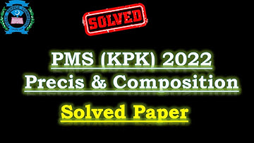 Solved English (Precis & Composition) Paper,  PMS 2022 || KPK|| Par-1|| instant knowledge