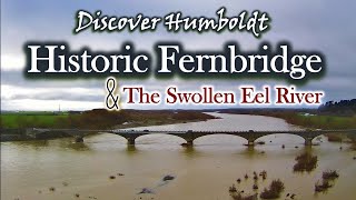 Discover Humboldt: Historic Fernbridge and the Swollen Eel River - Fernbridge, California