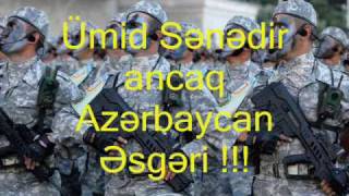 Ümid Sənədir Ancaq Azərbaycan Əsgəri