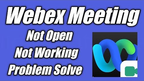 Webex Meeting Not Open Not Working Problem Solve