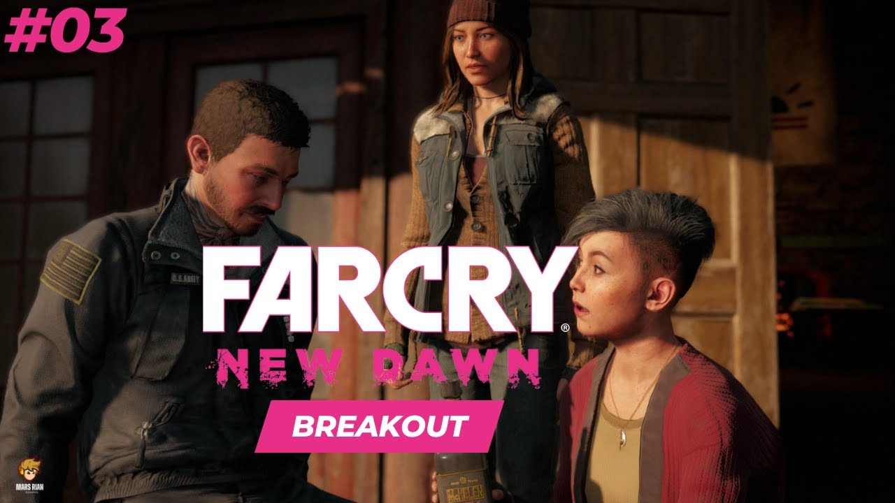 FAR CRY NEW DAWN | BREAKOUT | Gameplay