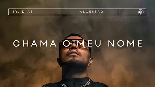 JR DIAZ - CHAMA O MEU NOME (CLIPE OFICIAL)