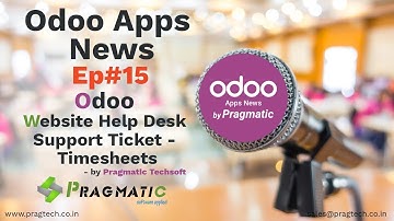 Odoo Apps News by Pragmatic Ep#15 Website Help Desk Support Ticket   Timesheets