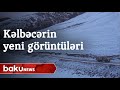 Bölmələrimizin Kəlbəcərə daxil olmasının növbəti görüntüləri