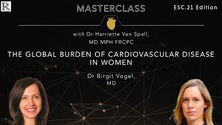 Masterclass on The Global Burden of CV Disease in Women | ESC 2021 Edition