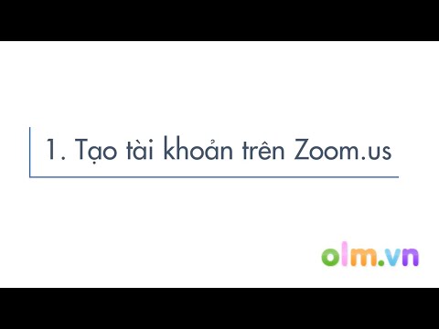 (Phần 1) Hướng dẫn đăng ký tài khoản Zoom [OLM.VN]