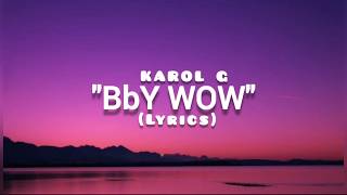 KAROL G – Baby Wow (Lyrics) 🎧🔥