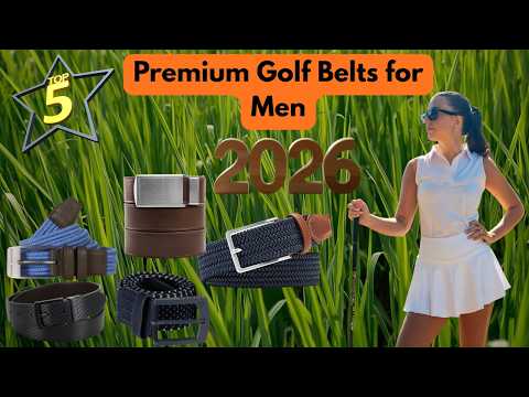 Top 5 Premium Golf Belts for Men in 2026