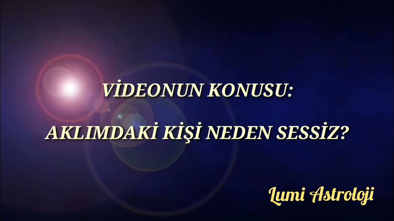 AKLIMDAKİ KİŞİ NEDEN SESSİZ? HORARY AÇILIMI İLE GERÇEK CEVAPLAR