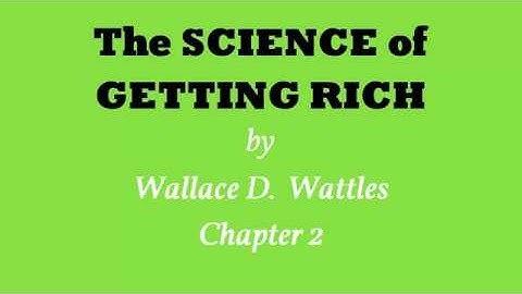 The Science of Getting Rich - Chapter 2