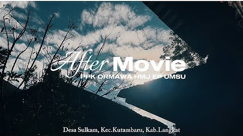 AFTER MOVIE PPK ORMAWA HMJ EP UMSU 2025