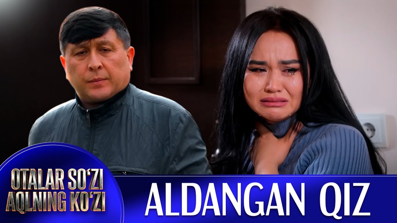 Aldangan qiz I OTALAR SO'ZI - AQLNING KO'ZI (18.01.2026)