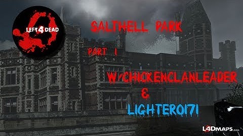 Left 4 Dead 2: Salthell Park: Part 1 w/ Lighter0171