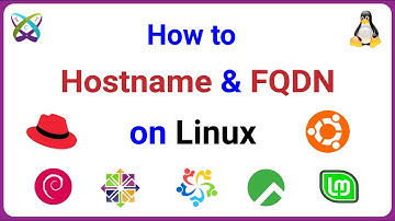 How to Change the Hostname and FQDN (Fully Qualified Domain Name) on Linux system