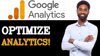 How To Optimize Google Analytics View (2025)