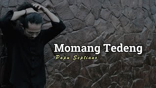 Momang Tedeng - Papu Septiano #balladsoft #manggarai