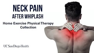 Neck Pain After Whiplash Home Exercises | UC San Diego Health