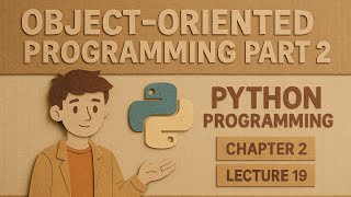 Object oriented Programming Part 2 | Chapter 2 lecture 19 | 1st year | Python Programming |
