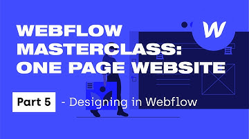 WEBFLOW MASTERCLASS: One Page Website | Part 5 – Designing in Webflow Pt.1