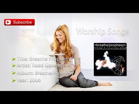 todd ganovski breathe prophesy todd ganovski breathe prophesy