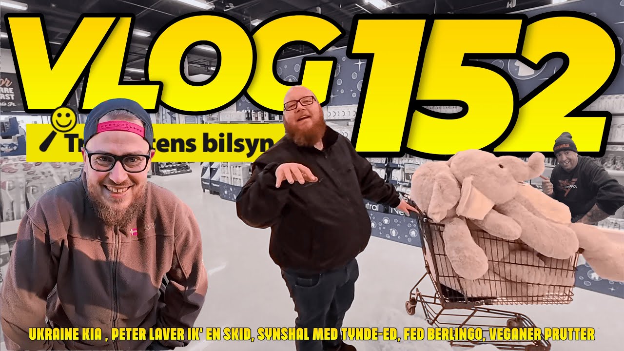 VLOG 152, Ukraine Kia , Peter laver ik' en skid, Synshal med Tynde-Ed, FED BERLINGO, Veganer prutter