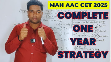MAH AAC CET 2025 I COMPLETE ONE YEAR STRATEGY.