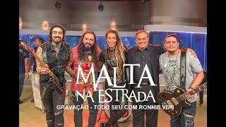 Malta - Gravação Todo Seu com Ronnie Von - 21/02/2019