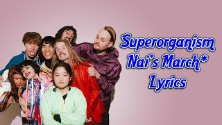 Superorganism Nai’s March Lyrics