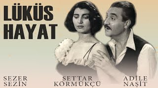 Lüküs Hayat Türk Filmi Full Sezer Sezi̇n Settar Körmükçü Adi̇le Naşi̇t