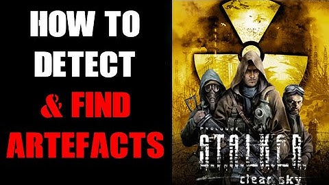 How To Detect, Find & Reveal Anomaly Artifacts In Stalker: Clear Sky (PC & Console)