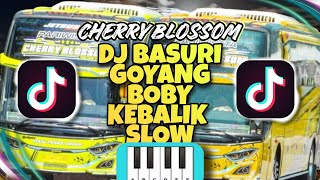 DJ REMIX BASURI | GOYANG BOBY KEBALIK SLOW | BUS TELOLET CHERRY BLOSSOM | NADA TERBARU V4 FULL BASS