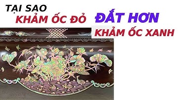 Tại Sao Đồ gỗ Khảm Ốc Đỏ Lại Đắt Hơn Đồ gỗ Khảm Ốc Xanh | Khảm Ốc Đẹp Triệu Khảm Trai