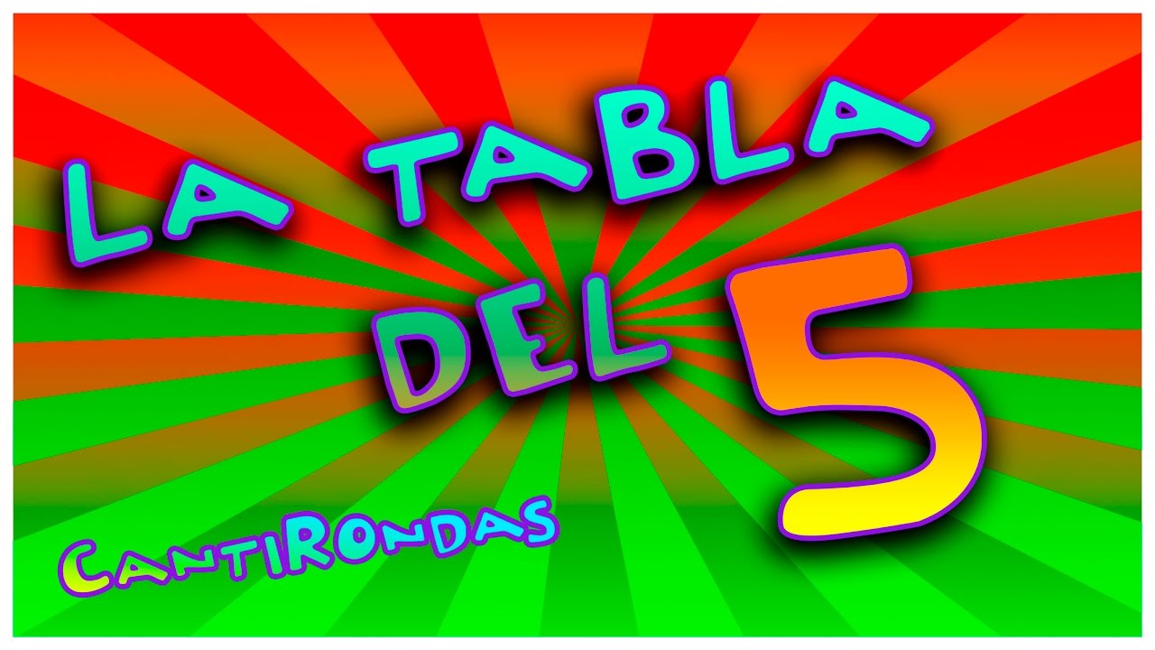 La Tabla del 5 Pista Musical Canti Rondas YouTube