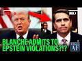 Trump SPIRALS as Blanche ADMITS to EPSTEIN RECORDS VIOLATION?!?!