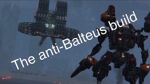 Armored Cored VI - Anti-Balteus Build