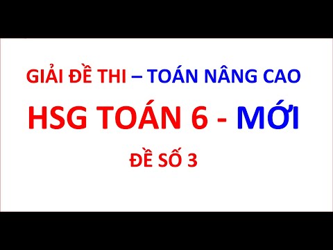 Giải đề thi HSG TOÁN 6| đề số 3