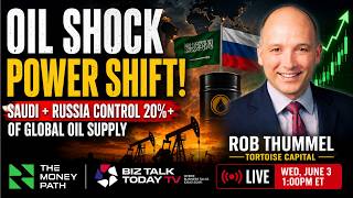 Oil Shock, OPEC Power Shift | Rob Thummel on Saudi Arabia, Russia & the Future of Energy