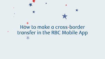 How to make a cross-border transfer in the RBC Mobile App