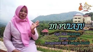 DIPULAJU || Cipt. Hila Hambala || Cover Jauni || Arragement HRK Canggu Junior