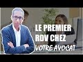 Votre premier rdv chez un avocat