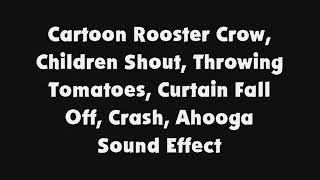 Cartoon Rooster Crow, Children Shout, Throwing Tomatoes, Curtain Fall Off, Crash, Ahooga Sfx