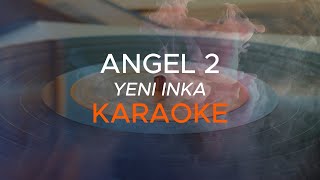 Download Lagu ANGEL 2 - YENI INKA KARAOKE ( TOMBO TEKO LORO LUNGO ) MP3