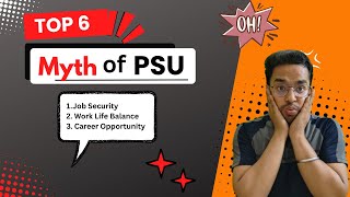 Top 6 Internet/Quora/ MYTH about PSU Jobs | Job Security myth ; Govt Job Myth |