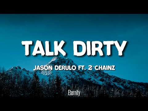 Jason Derulo ft. 2 Chainz - Talk Dirty (Lyrics)