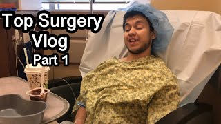Top Surgery Vlog Part 1Ftm Transgender
