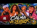 CALMA VAI DEVAGAR - DJ LUAN GOMES, MC RICK, DELLEON, MC MARSHA -PEGA MALDADE DA BANDIDA 2