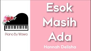 Esok Masih Ada - Hannah Delisha (Piano Karaoke Original Key)