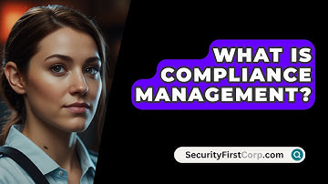 What Is Compliance Management? - SecurityFirstCorp.com